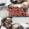 Sold Out Posters Boxing - 2018 Garcia Vs Lipinets Barthelemy Vs Relikh II 2 Sold Out Posters Boxing - 2018 Garcia Vs Lipinets Barthelemy Vs Relikh II
