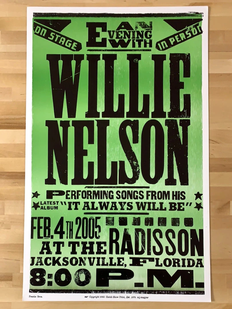 Gig Posters Willie Nelson - 2005 Hatch Show Print 2/4 Poster Jacksonville, FL 4 Gig Posters Willie Nelson - 2005 Hatch Show Print 2/4 Poster Jacksonville, FL