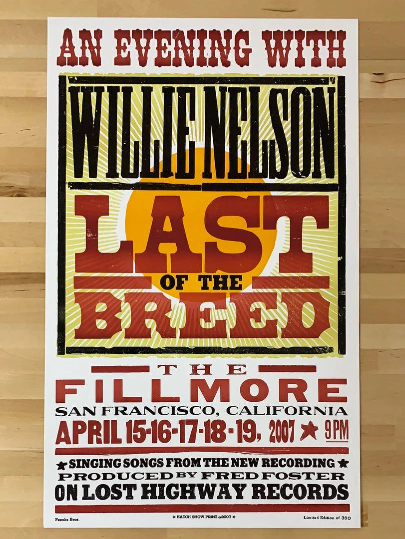 Gig Posters Willie Nelson - 2007 Hatch Show Print 4/15-19 Poster San Francisco, CA Fillmore 4 Gig Posters Willie Nelson - 2007 Hatch Show Print 4/15-19 Poster San Francisco, CA Fillmore